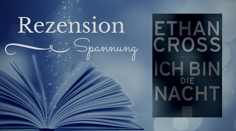 Ethan Cross Ich Bin Die Nacht Verfilmung [Rezension] Ethan Cross: Ich bin die Nacht – Julia L. Jordan